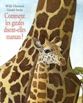 Comment les girafes disent-elles maman ?. de Gérald Stehr et Willi Glasauer