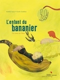 L'enfant du bananier - Un conte chinois. de Isabelle Sauer et Cécile Gambini