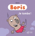 Boris  : Je tombe !. de  Mathis
