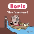 Boris  : Vive l'aventure !. de  Mathis