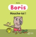 Boris  : Mouche-toi !. de  Mathis