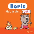 Boris  : Moi, je dis... oui !. de Jean-Marc Mathis