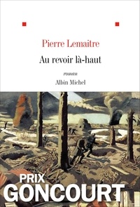 Pierre Lemaitre - Au revoir là-haut.