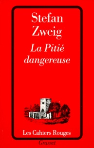 Stefan Zweig - La Pitié dangereuse.