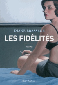 Diane Brasseur - Les fidélités.