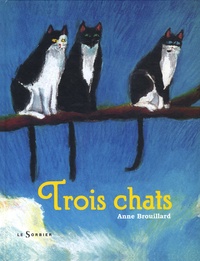 Anne Brouillard - Trois chats.