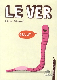 Elise Gravel - Le ver.