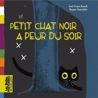 Joel-Franz Rosell et Beppe Giacobbe - Petit chat noir a peur du soir.