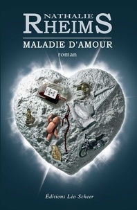 Nathalie Rheims - Maladie d'amour.