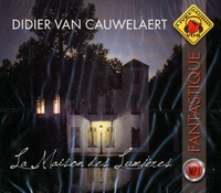La maison des lumières de Didier Van Cauwelaert