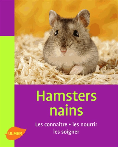 Couverture de Hamsters nains : les connaître, les nourrir, les soigner