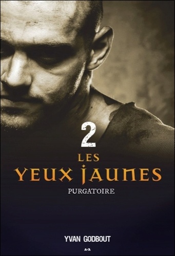 Yvan Godbout - Les Yeux Jaunes - 2 Tomes
