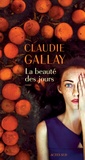 Claudie Gallay - La Beauté des jours.