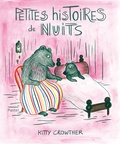 Kitty Crowther - Petites histoires de nuits.