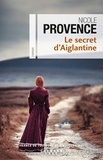 Nicole Provence - Le secret d'Aiglantine.