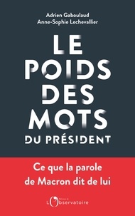 Le poids des mots du Président  - Macron déchiffré par le datajournalisme (Broché)