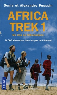 Africa Trek  - Tome 1, 14 000 Kilomètres dans les pas de l'Homme Du Cap au Kilimandjaro (Broché)