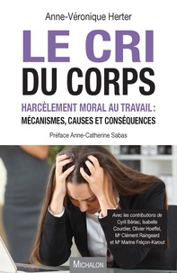 Le cri du corps  - Harcèlement moral au travail : mécanismes, causes et conséquences (Broché)