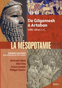 La Mésopotamie  - De Gilgamesh à Artaban 3300-120 av. J.-C. (Broché)