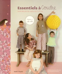 Caroline Venencie-Menard - Essentiels à coudre - Garde-robe pour les enfants de 2 à 10 ans.