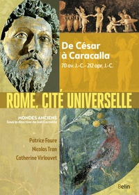 Rome, cité universelle  - De César à Caracalla, 70 av. J.-C.-212 apr. J.-C. (Broché)