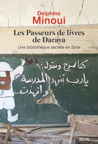 Les passeurs de livres de Daraya  - Une bibliothèque secrète en Syrie (Dos carré collé)