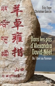 Dans les pas d'Alexandra David-Néel  - Du Tibet au Yunnan (Broché)