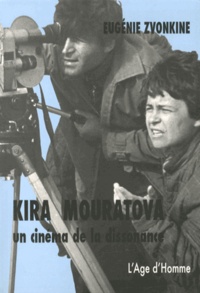 Eugénie Zvonkine - Kira Mouratova - Un cinéma de la dissonance.