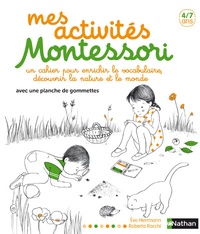 Mes activités d'éveil Montessori  - Un cahier pour enrichir le vocabulaire, découvrir la nature et le monde (Broché)