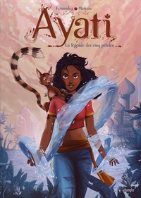 Ayati, La légende des cinq pétales Tome 1 (Relié)