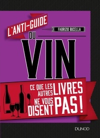 L'anti-guide du vin  - Ce que les autres livres ne vous disent pas ! (Broché)