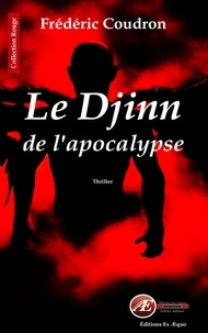 Frédéric Coudron - Le Djinn de l'apocalypse - Thriller.