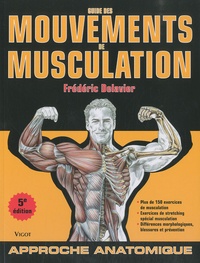 Guide des mouvements de musculation  - Approche anatomique (Broché)