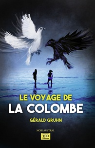 Gérald Gruhn - Le voyage de la colombe.