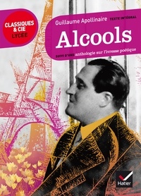 Alcools (1913)  - Suivi d'une anthologie sur l'ivresse poétique (Broché)