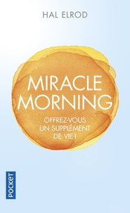 Miracle morning  - Offrez-vous un supplément de vie (Broché)