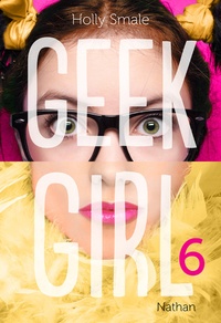 Holly Smale - Geek Girl Tome 6 : .