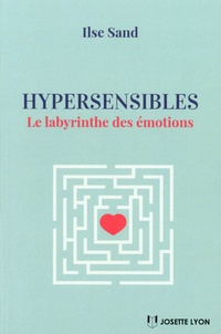 Hypersensibles  - Le labyrinthe des émotions (Broché)