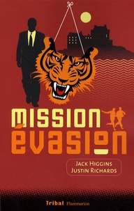 Jack Higgins et Justin Richards - Mission Evasion.