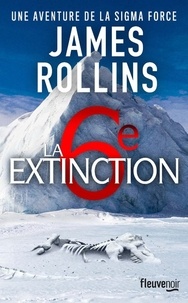 James Rollins - La sixième extinction.