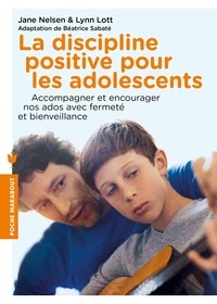 La discipline positive pour les adolescents  - Comment accompagner nos ados, les encourager et les motiver, avec fermeté et bienveillance (Broché)
