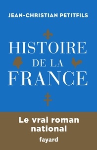 Histoire de la France  - Le vrai roman national (Broché)