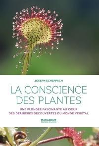 La conscience des plantes  - Une plongée fascinante au coeur des dernières découvertes du monde végétal (Broché)