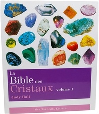 La bible des cristaux  - Volume 1 (Broché)