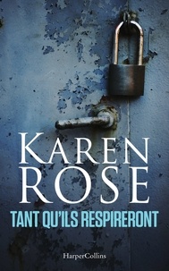 Karen Rose - Tant qu'ils respireront.