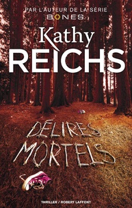 Kathy Reichs - Délires mortels.