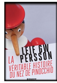 Leif GW Persson - La véritable histoire du nez de Pinocchio - Un roman sur un crime.