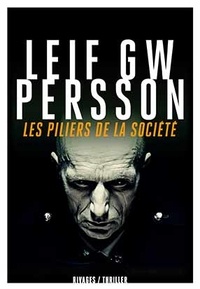 Leif GW Persson - Les Piliers de la société.