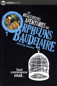 Les désastreuses Aventures des Orphelins Baudelaire Tome 1 (Broché)