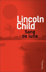 Lincoln Child - Sang de lune.